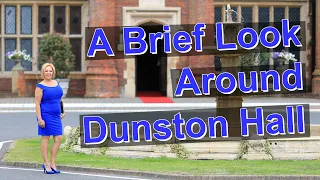 A Brief Look Around Dunston Hall