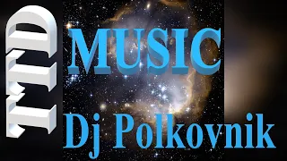 Dj Polkovnik - TTD, Release - Matrix, 2020.  Музыка для настроения и души. В стиле Digital Emotions.