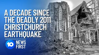 A Decade Since The Deadly 2011 Christchurch Earthquake | 10 News First