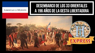 Desembarco de los 33 Orientales - a 196 años del comienzo de Cruzada Libertadora