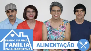 DIARIO de uma FAMILIA em QUARENTENA - ALIMENTAÇÃO