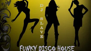 FUNKY DISCO HOUSE 🎧 FUNKY HOUSE AND FUNKY DISCO HOUSE 🎧 SESSION 208 - 2020 🎧 ★ MASTERMIX BY DJ SLAVE