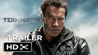 Terminator 6: Reboot (2019) Trailer | Arnold Schwarzenegger | James Cameron | New Movie | Fan-made