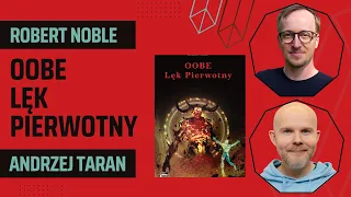 #3 Rozmowy z Robertem Noble - OOBE Lęk pierwotny