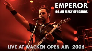 EMPEROR - 04. An Elegy of Icaros - Live At Wacken Open Air (2006) HQ version