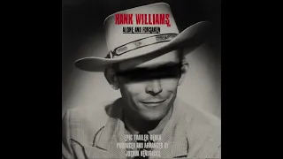 Hank Williams "Alone and Forsaken" (EPIC TRAILER REMIX)
