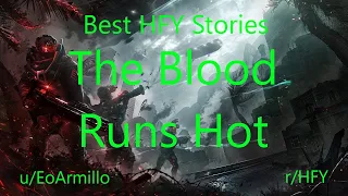 Best HFY Reddit Stories: The Blood Runs Hot