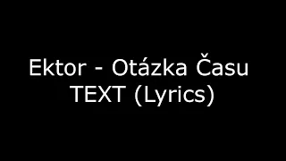 Ektor - Otázka Času TEXT (Lyrics)