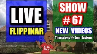 Live Show #67 | Flipping Houses Flippinar: House Flipping With No Cash or Credit 08-16-18