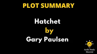 Summary Of Hatchet By Gary Paulsen. - Hatchet. By Gary Paulsen. Book Summary