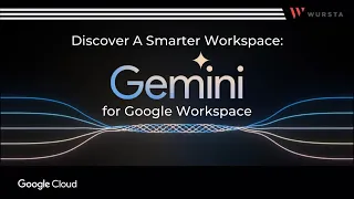 Wursta Webinar: Discover Gemini for Google Workspace