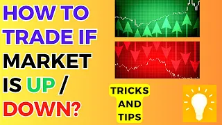How To Trade When Market Is Up / Down Trend?