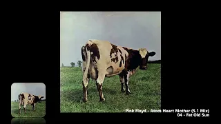 Pink Floyd - 04 - Fat Old Sun (5.1 Mix)