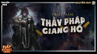 Truyện ma : THẦY PHÁP GIANG HỒ - Chuyện ma đại ca xã hội ngộ đạo nhân quả báo ứng