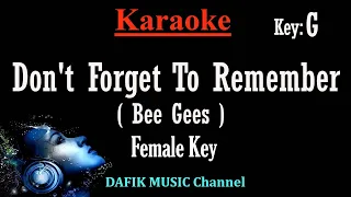 Don't Forget To Remember (Karaoke) Bee Gees Female key G /Nada Wanita/ Cewek
