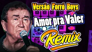 AMOR PRA VALER - AMADO BATISTA VERSÃO REMIX FORRÓ BOYS   WA PLAY PRODUÇOES