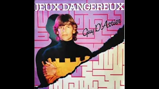 Guy D'Astier - Jeux Dangereux (synth disco, France 1989)