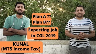 KUNAL (MTS in Income Tax Department), Future AAO of CGL 2019???