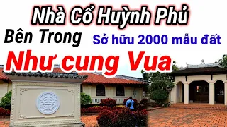 Gốc Tích Nhà Cổ Huỳnh Phủ như Cung Điện của Vua xuất thân xa phương cầu thực