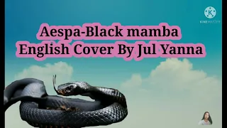Aespa-Black Mamba English Cover By Jul Yanna