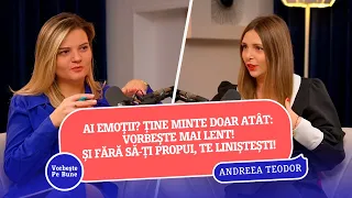 CE SIMȚI ÎN CORP CÂND TREBUIE SĂ VORBEȘTI? Andreea Teodor | Vorbeste Pe Bune 009