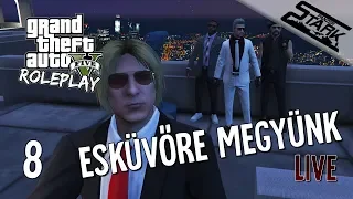 GTA 5 RolePlay - 8.Rész (Esküvőre megyünk) - Stark LIVE /NF