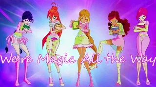 Winx Club~ We're Magic All The Way (Lyrics)