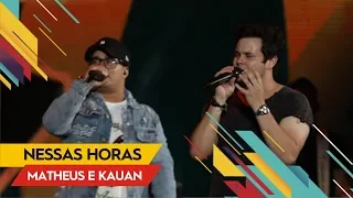 Matheus & Kauan - Nessa Horas - VillaMix Rio de Janeiro 2017 ( Ao Vivo )