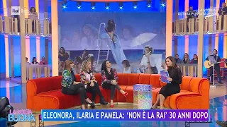 Eleonora, Ilaria e Pamela: "Non è la Rai" 30 anni dopo - La Volta Buona 23/01/2024