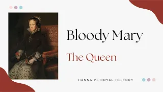 Queen Mary I: The Reign of Bloody Mary