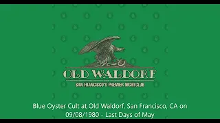 Blue Oyster Cult - Last Days of May (Live) at Old Waldorf, San Francisco, CA on 09/08/1980
