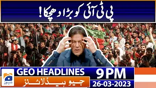Geo News Headlines 9 PM | Bad News For PTI! | 26 March 2023