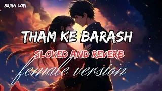 थम के बरस | Tham Ke Barasat | Male & Female | Slowed and Reverb | Romantic Hindi Lyrics