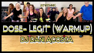 DOSE- LEGIT Warmup | DJ Dani Acosta | Retro Zumba® | Dance Fitness Choreography