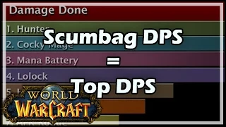 [World of Warcraft] Scumbag DPS = TOP DPS