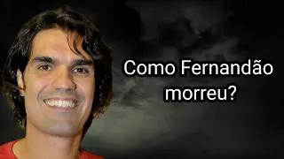 COMO FERNANDÃO MORREU? (FUTEBOLISTA)