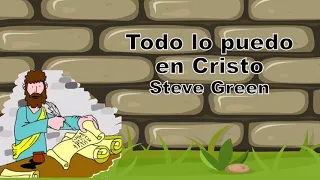 Todo lo puedo en Cristo - Steve Green + letra