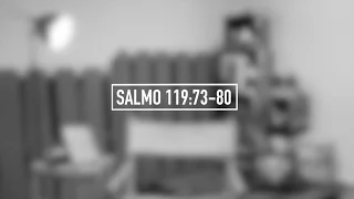 Salmo 119:73-80 | Devocional