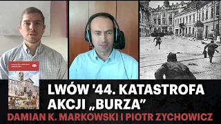 Lwów '44. Katastrofa akcji „Burza” - Damian K. Markowski i Piotr Zychowicz