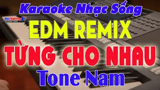 ✔️ Từng Cho Nhau Karaoke Tone Nam EDM Remix Cực Dễ Hát || Beat Đại Nghiệp || Karaoke Đại Nghiệp