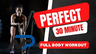 Perfect 30 Minute Full Body Workout