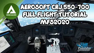 Aerosoft NEW CRJ 550-700 - Full Tutorial For Beginners - Microsoft Flight Simulator 2020