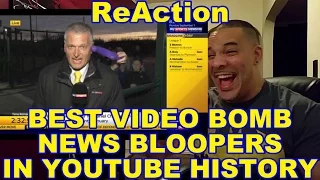 Best Video bomb News Bloopers In YouTube History REACTION