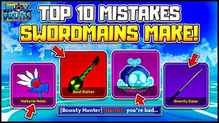 Top 10 MISTAKES Swordmains Make In Blox Fruits!