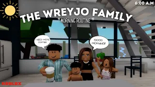 OUR FAMILY MORNING ROUTINE // *ROBLOX BROOKHAVEN ROLEPLAY* // | The Wreyjo Family