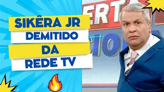 SIKÊRA JR DEMITIDO DA REDE TV 😲 #sikerajr #tvacritica #demitido