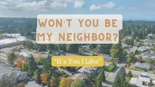 Won't You Be My Neighbor? Series: It's You I Like - April 21, 2024