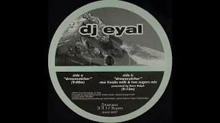 DJ Eyal - Dreamcatcher (Tea Freaks Milk & Two Sugars Mix) (Trance 2000)