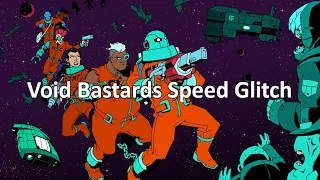 Void Bastards Speed Glitch Tutorial