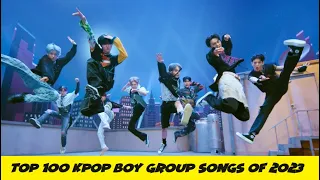 Top 100 Kpop Boy Groups Songs of 2023 (PART 1)